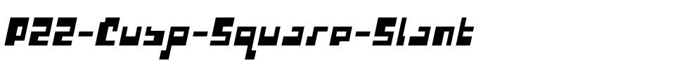 P22-Cusp-Square-Slant.ttf