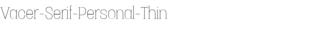 Vacer-Serif-Personal-Thin.ttf