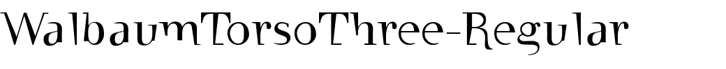 WalbaumTorsoThree-Regular.ttf