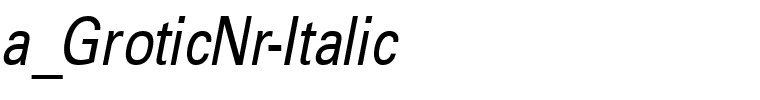 a_GroticNr-Italic.ttf