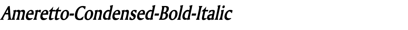 Ameretto-Condensed-Bold-Italic.ttf