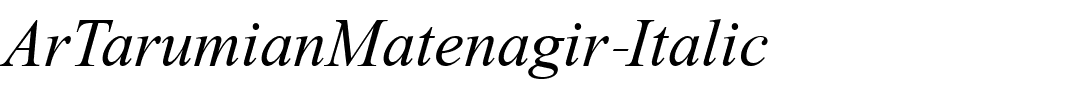 ArTarumianMatenagir-Italic.ttf