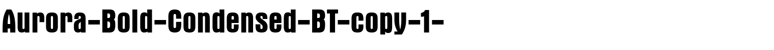 Aurora-Bold-Condensed-BT-copy-1-.ttf