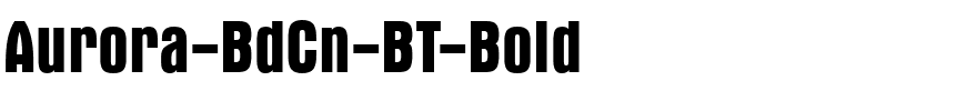 Aurora-BdCn-BT-Bold.ttf