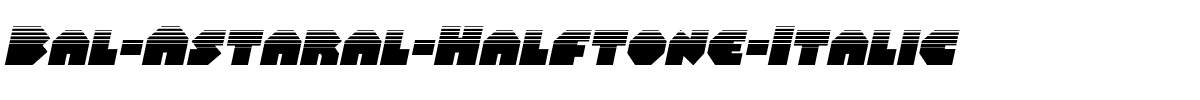 Bal-Astaral-Halftone-Italic.ttf