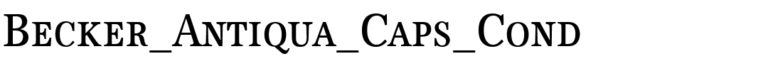 Becker_Antiqua_Caps_Cond.ttf